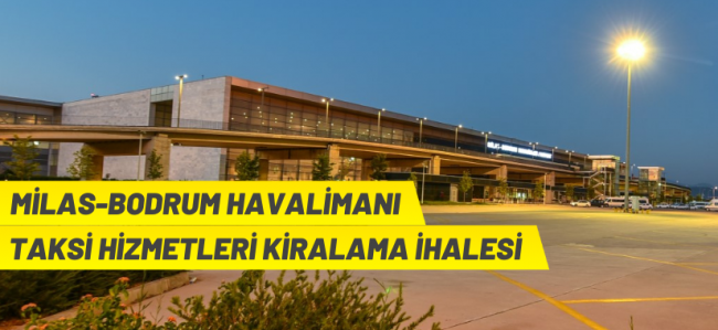 Muğla Milas-Bodrum Havalimanı taksi hizmetleri kiraya verilecek