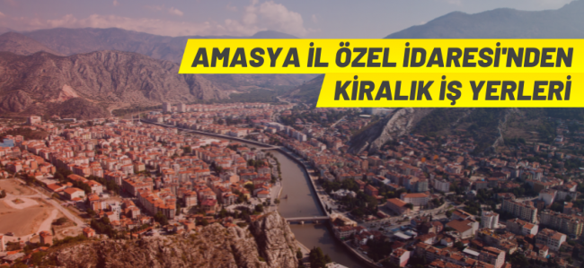 Amasya İl Özel İdaresinden iş yeri kirala ihalesi