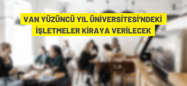 Van Yüzüncü Yıl Üniversitesi'nden kiralama ihalesi