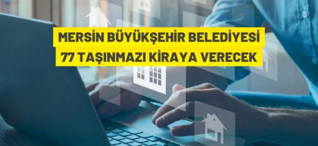 Mersin genelinde işyerleri kiraya verilecek