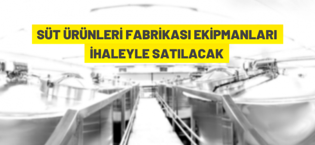 Fabrika ekipmanları ihaleyle satılacak