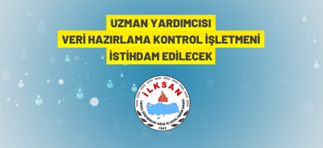 İLKSAN 18 personel istihdam edecek