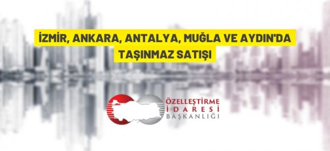 Özelleştirme İdaresi Başkanlığı'ndan taşınmaz satışı