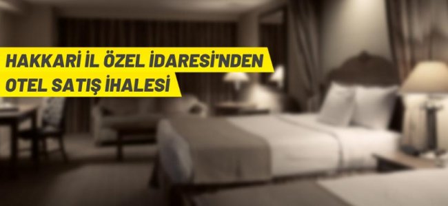 Hakkari'de otel satış ihalesi