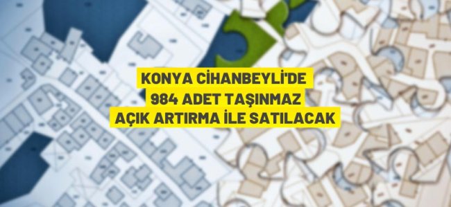 Cihanbeyli Belediye Başkanlığı'ndan taşınmaz satış ihalesi