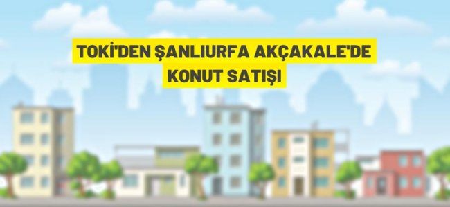 TOKİ'den Şanlıurfa'da konut satışı