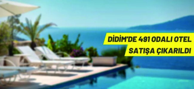 Didim'de 491 odalı otel satışa çıkarıldı