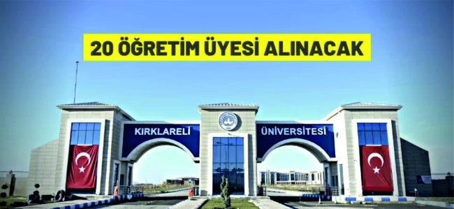 Kırklareli Üniversitesi 20 Öğretim Üyesi alacak