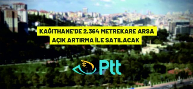 PTT'den arsa satış ihalesi