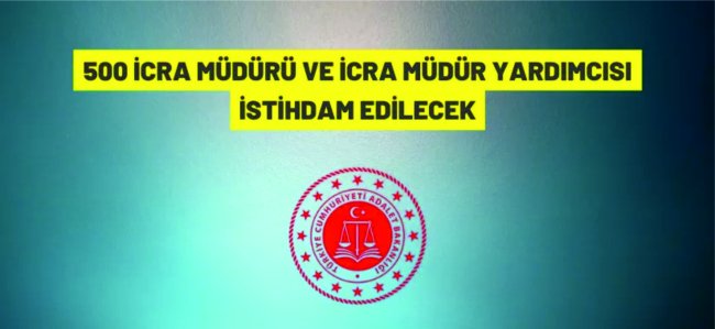 İcra Müdür ve İcra Müdür Yardımcısı alım ilanı