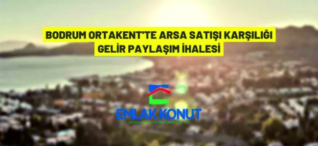 Emlak Konut'tan arsa satışı karşılığı gelir paylaşım ihalesi