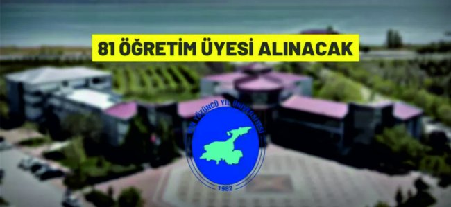 Van Yüzüncü Yıl Üniversitesi 81 Öğretim Üyesi alacak