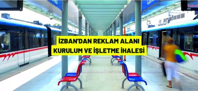 İZBAN A.Ş.'den reklam alanı kurulum ve işletme ihalesi