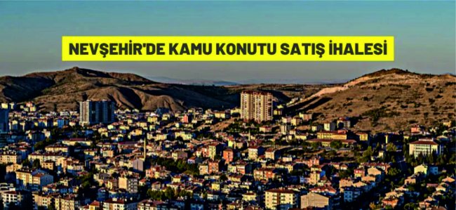 Nevşehir'de kamu konutu satış ihalesi