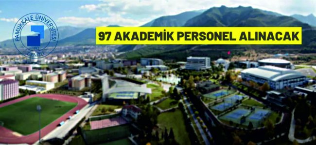 Pamukkale Üniversitesi 97 Akademik Personel alacak