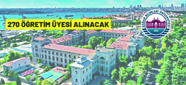 Sağlık Bilimleri Üniversitesi 270 akademik personel alacak