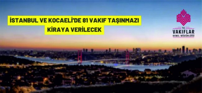 İstanbul ve Kocaeli'de 69 Vakıf taşınmazı kiraya verilecek