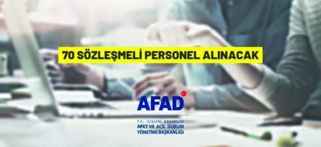 Afet ve Acil Durum Yönetimi Başkanlığı 70 Sözleşmeli Personel alacak