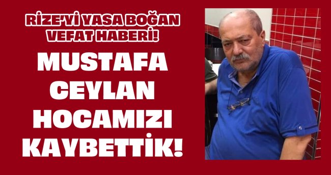 Mustafa Ceylan Hocamızı Kaybettik